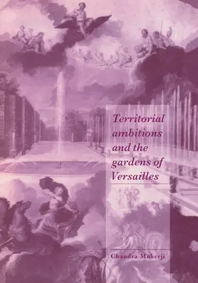 Mukerji / Seidman / Alexander |  Territorial Ambitions and the Gardens of Versailles | Buch |  Sack Fachmedien