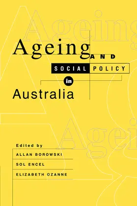 Borowski / Ozanne / Encel |  Ageing and Social Policy in Australia | Buch |  Sack Fachmedien