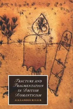 Regier | Fracture and Fragmentation in British Romanticism | Buch | 978-0-521-50967-1 | www.sack.de