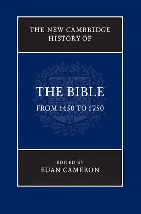 Cameron |  The New Cambridge History of the Bible: Volume 3, from 1450 to 1750 | Buch |  Sack Fachmedien