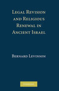 Levinson |  Legal Revision and Religious Renewal in Ancient Israel | Buch |  Sack Fachmedien