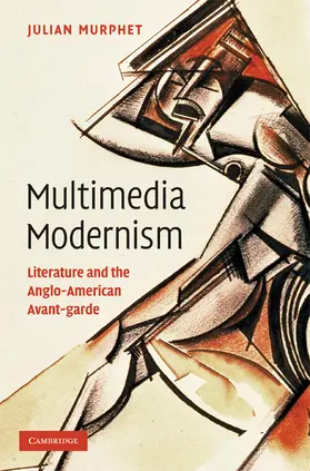 Murphet |  Multimedia Modernism | Buch |  Sack Fachmedien