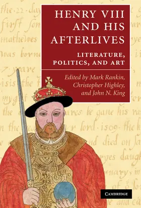 Rankin / Highley / King |  Henry VIII and His Afterlives | Buch |  Sack Fachmedien