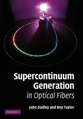 Dudley / Taylor |  Supercontinuum Generation in Optical Fibers | Buch |  Sack Fachmedien