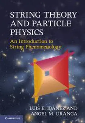 Ibáñez / Uranga |  String Theory and Particle Physics | Buch |  Sack Fachmedien