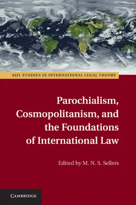 Sellers |  Parochialism, Cosmopolitanism, and the Foundations of International Law | Buch |  Sack Fachmedien
