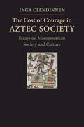 Clendinnen |  The Cost of Courage in Aztec Society | Buch |  Sack Fachmedien