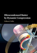 Nellis |  Ultracondensed Matter by Dynamic Compression | Buch |  Sack Fachmedien