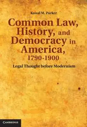 Parker |  Common Law, History, and Democracy in America, 1790-1900 | Buch |  Sack Fachmedien