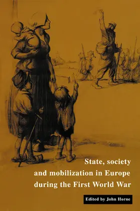 Horne |  State, Society and Mobilization in Europe During the First World War | Buch |  Sack Fachmedien