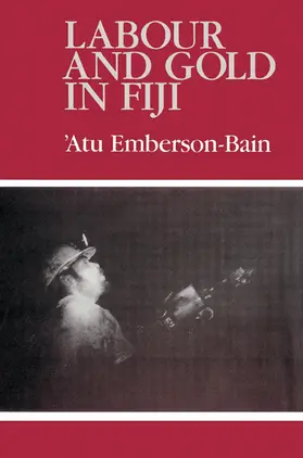 Emberson-Bain |  Labour and Gold in Fiji | Buch |  Sack Fachmedien