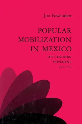 Foweraker |  Popular Mobilization in Mexico | Buch |  Sack Fachmedien