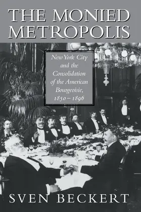 Beckert |  The Monied Metropolis | Buch |  Sack Fachmedien