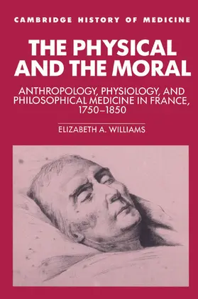 Williams |  The Physical and the Moral | Buch |  Sack Fachmedien