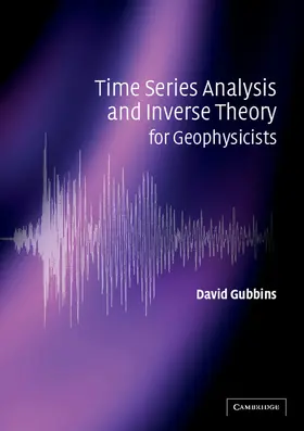Gubbins |  Time Series Analysis and Inverse Theory for Geophysicists | Buch |  Sack Fachmedien