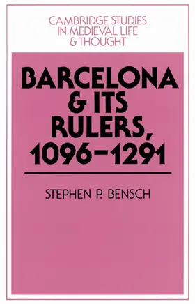 Bensch | Barcelona and Its Rulers, 1096 1291 | Buch | 978-0-521-52589-3 | www.sack.de