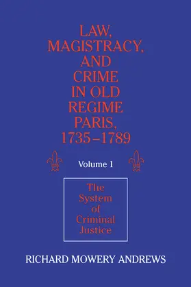 Andrews |  Law, Magistracy, and Crime in Old Regime Paris, 1735 1789 | Buch |  Sack Fachmedien