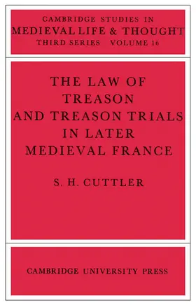 Cuttler |  The Law of Treason and Treason Trials in Later Medieval France | Buch |  Sack Fachmedien