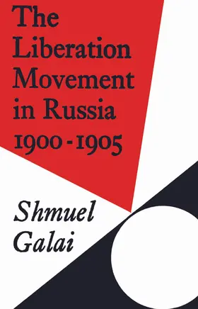 Galai |  The Liberation Movement in Russia 1900 1905 | Buch |  Sack Fachmedien