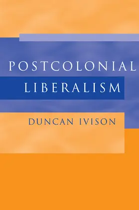 Ivison |  Postcolonial Liberalism | Buch |  Sack Fachmedien