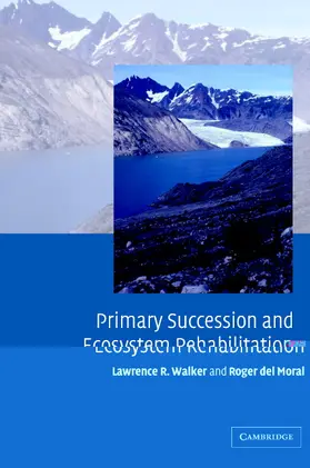 Walker / del Moral |  Primary Succession and Ecosystem Rehabilitation | Buch |  Sack Fachmedien