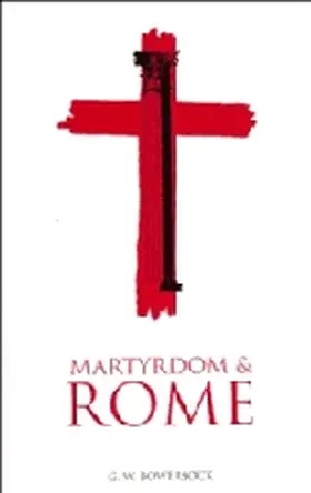 Bowersock |  Martyrdom and Rome | Buch |  Sack Fachmedien