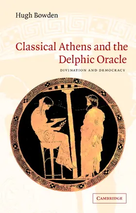 Bowden |  Classical Athens and Delphic Oracle | Buch |  Sack Fachmedien
