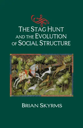 Skyrms |  The Stag Hunt and the Evolution of Social Structure | Buch |  Sack Fachmedien