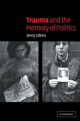Edkins |  Trauma and the Memory of Politics | Buch |  Sack Fachmedien