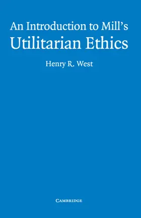 West |  An Introduction to Mill's Utilitarian Ethics | Buch |  Sack Fachmedien
