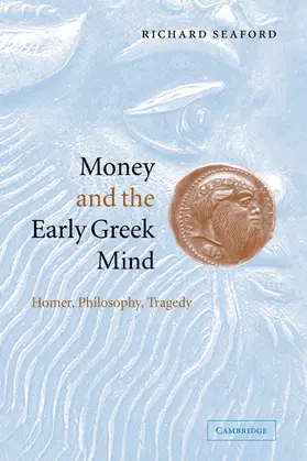 Seaford |  Money and the Early Greek Mind | Buch |  Sack Fachmedien