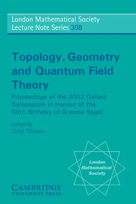 Tillmann |  Topology, Geometry and Quantum Field Theory | Buch |  Sack Fachmedien