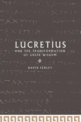 Sedley |  Lucretius and the Transformation of Greek Wisdom | Buch |  Sack Fachmedien