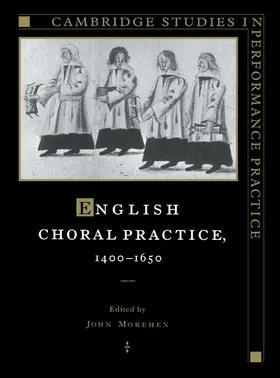 Morehen |  English Choral Practice, 1400 1650 | Buch |  Sack Fachmedien