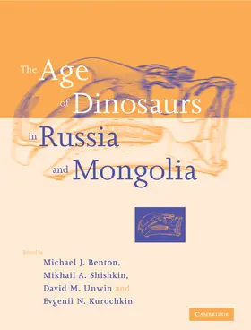 Shishkin / Benton / Unwin |  The Age of Dinosaurs in Russia and Mongolia | Buch |  Sack Fachmedien