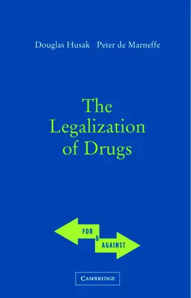 Husak / de Marneffe |  The Legalization of Drugs | Buch |  Sack Fachmedien