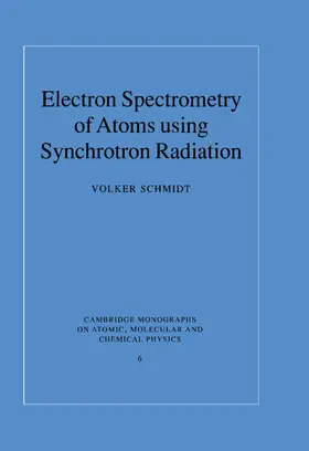 Schmidt |  Electron Spectrometry of Atoms using Synchrotron Radiation | Buch |  Sack Fachmedien