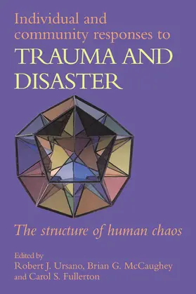 Ursano / Fullerton / McCaughey |  Individual and Community Responses to Trauma and Disaster | Buch |  Sack Fachmedien