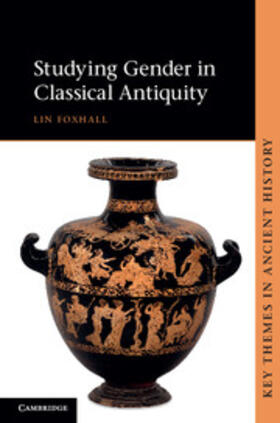 Foxhall |  Studying Gender in Classical Antiquity | Buch |  Sack Fachmedien