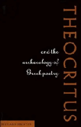 Hunter |  Theocritus and the Archaeology of Greek Poetry | Buch |  Sack Fachmedien