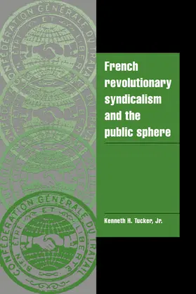 Tucker |  French Revolutionary Syndicali | Buch |  Sack Fachmedien