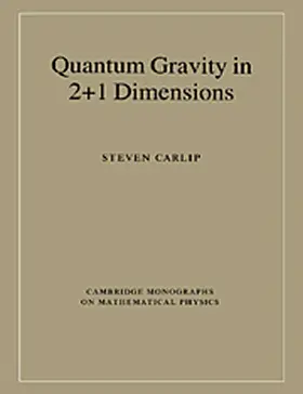 Carlip |  Quantum Gravity in 2+1 Dimensions | Buch |  Sack Fachmedien