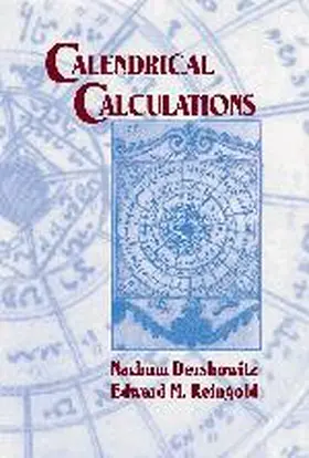 Dershowitz / Reingold |  Calendrical Calculations | Buch |  Sack Fachmedien