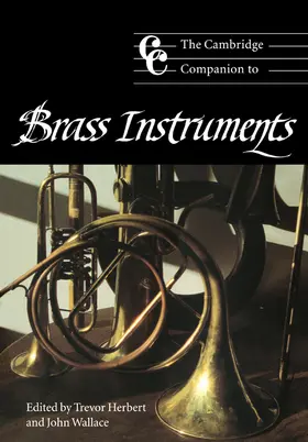 Herbert / Wallace / Cross |  The Cambridge Companion to Brass Instruments | Buch |  Sack Fachmedien