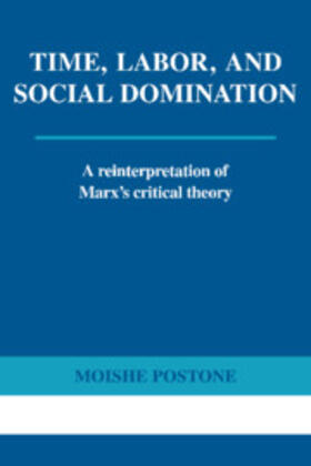 Postone / Galambos | Time, Labor, and Social Domination | Buch | 978-0-521-56540-0 | sack.de