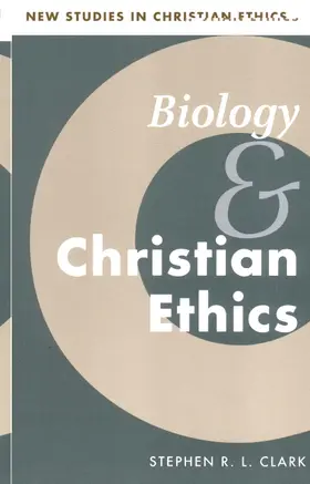 Clark |  Biology and Christian Ethics | Buch |  Sack Fachmedien
