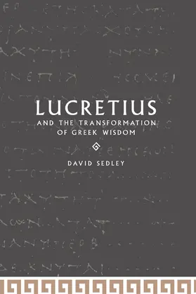 Sedley |  Lucretius and the Transformation of Greek Wisdom | Buch |  Sack Fachmedien