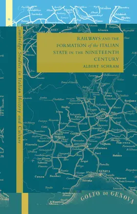 Schram |  Railways and the Formation of the Italian State in the Nineteenth Century | Buch |  Sack Fachmedien