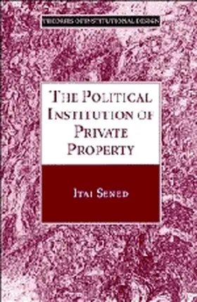 Sened / Sen / Goodin |  The Political Institution of Private Property | Buch |  Sack Fachmedien