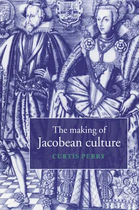Perry |  The Making of Jacobean Culture | Buch |  Sack Fachmedien